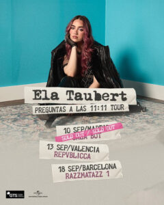 ELA TAUBERT, LLEGA A ESPAÑA CON ‘PREGUNTAS A LAS 11:11 TOUR’ EN SU CONCIERTO SOLD OUT EN MADRID 3